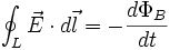 \oint_L \vec{E} \cdot d\vec{l} = -\frac{d\Phi_B}{dt}