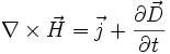 \nabla \times \vec{H} = \vec{j} + \frac{\partial \vec{D}} {\partial t}